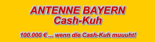 Die Antenne Bayern Cash-Kuh