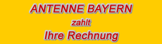 ANTENNE BAYERN zahlt Ihre Rechnung 2016