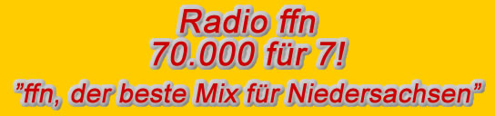 Radio ffn - 70000 f&uuml;r 7