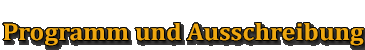 Programm und Ausschreibung