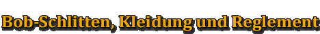 Bob-Schlitten, Kleidung und Reglement