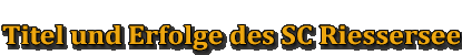 Titel und Erfolge des SC Riessersee