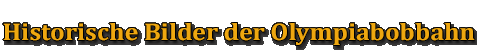 Historische Bilder der Olympiabobbahn