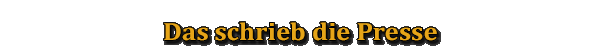 Das schrieb die Presse